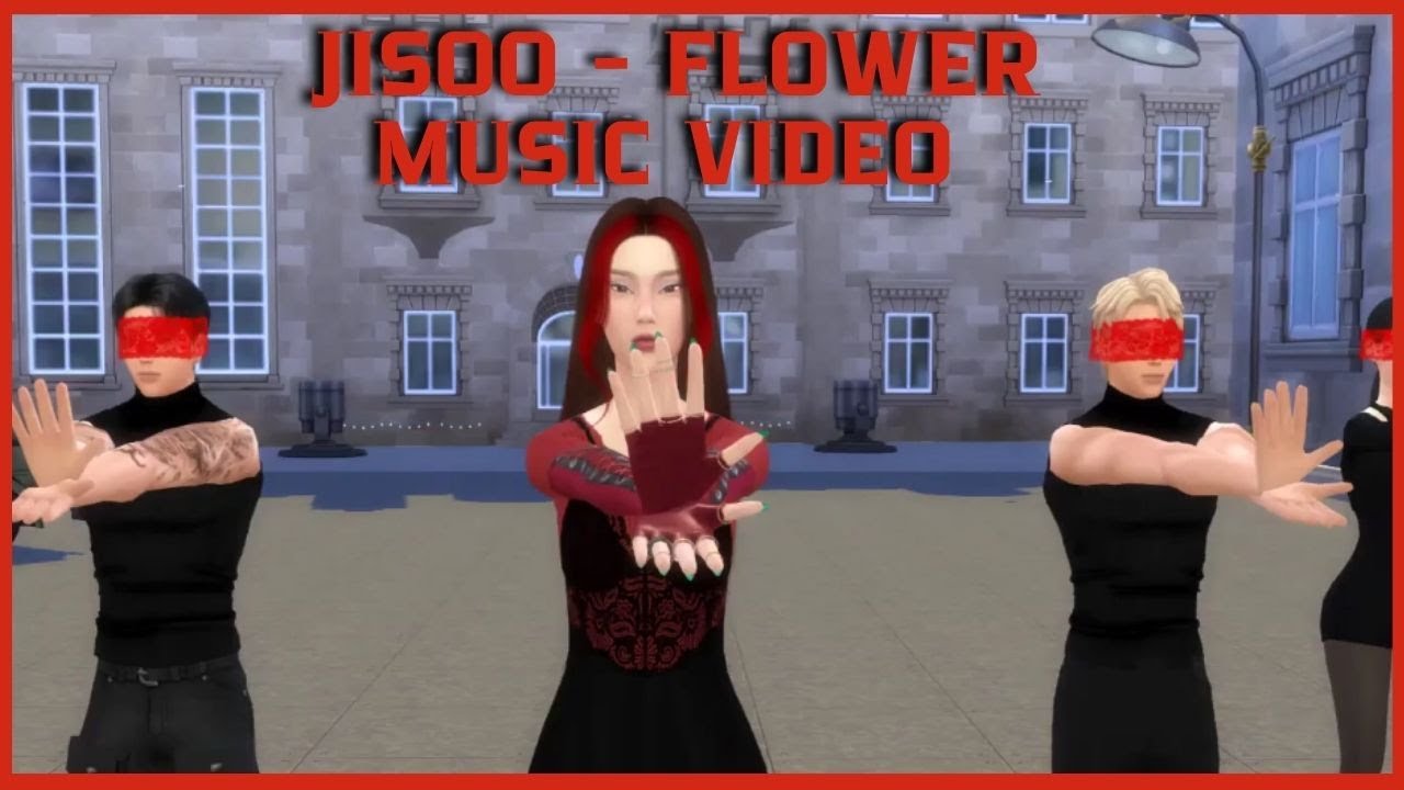 JISOO  꽃FLOWER  (The Sims 4 MV)