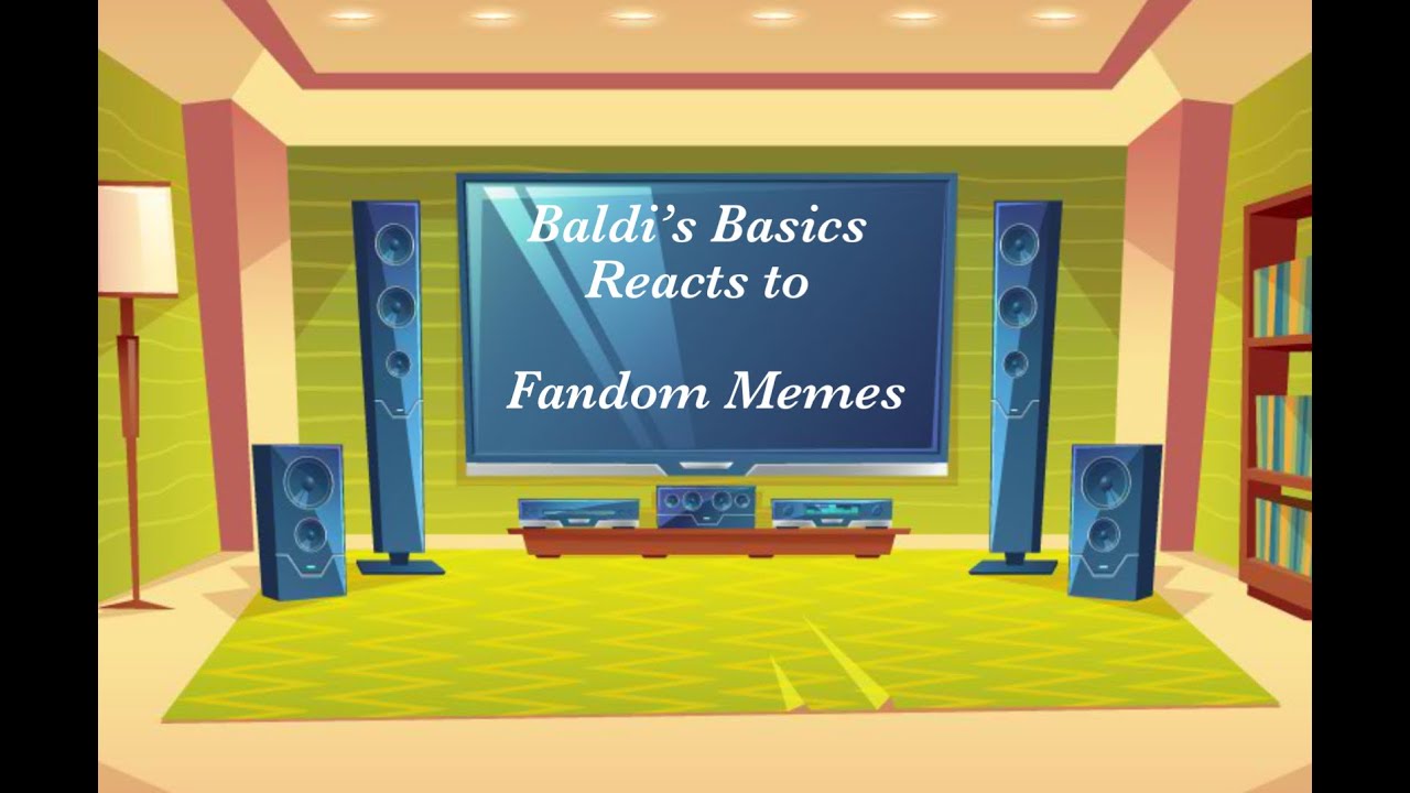 Baldi’s Basics React to Fandom Memes//Ft. Frisk and Chara//Original//