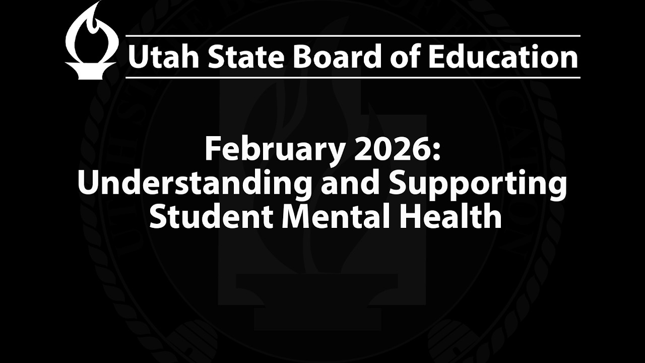 20260219 | February 2026: Understanding and Supporting Student Mental Health | USBE