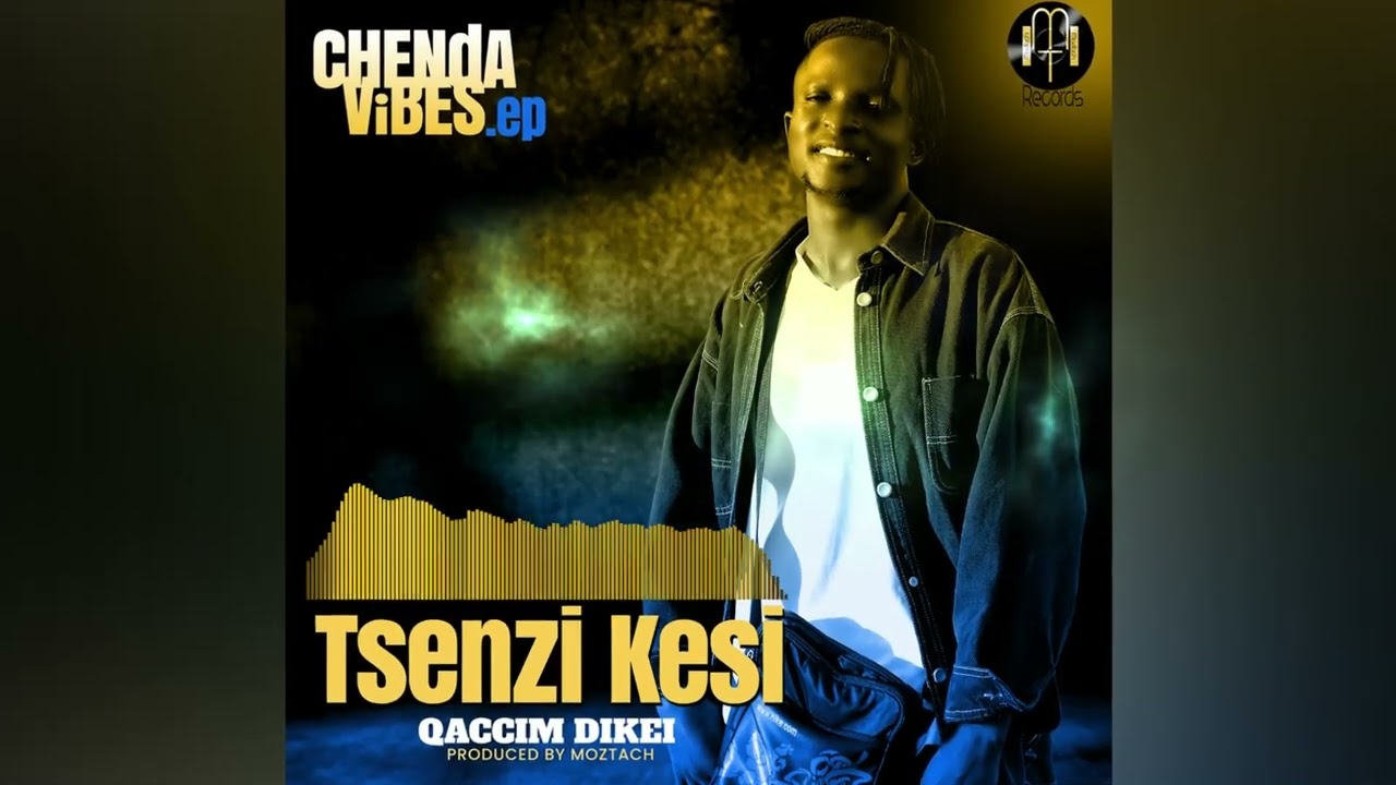 Tsenzi Kesi By Qaccim Dikei(Official Music Audio)