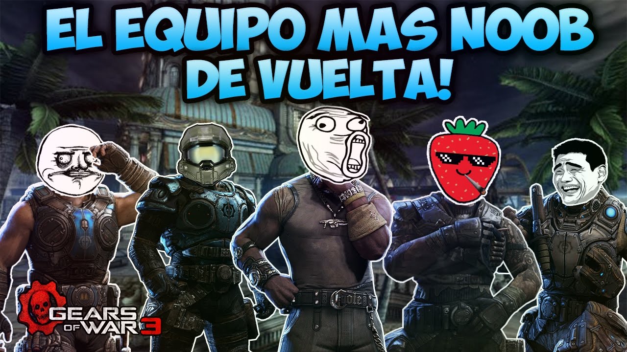 EL EQUIPO MAS NOOB ESTA DE VUELTA! MOMENTOS DIVERTIDOS (Funny Moments) | GEARS OF WAR 3-PACO TORREAR