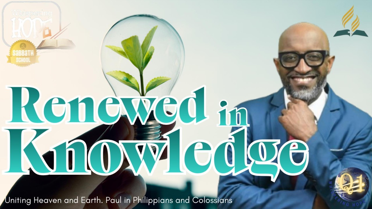 Renewed in Knowledge | Daily Sabbath School Lesson Study 11 | Quarter 1 2026