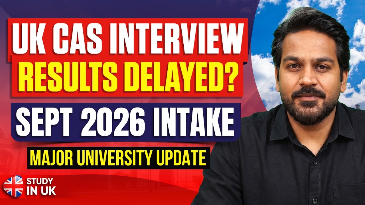 UK CAS Interview Results Delayed? September 2026 Intake | Major University Update