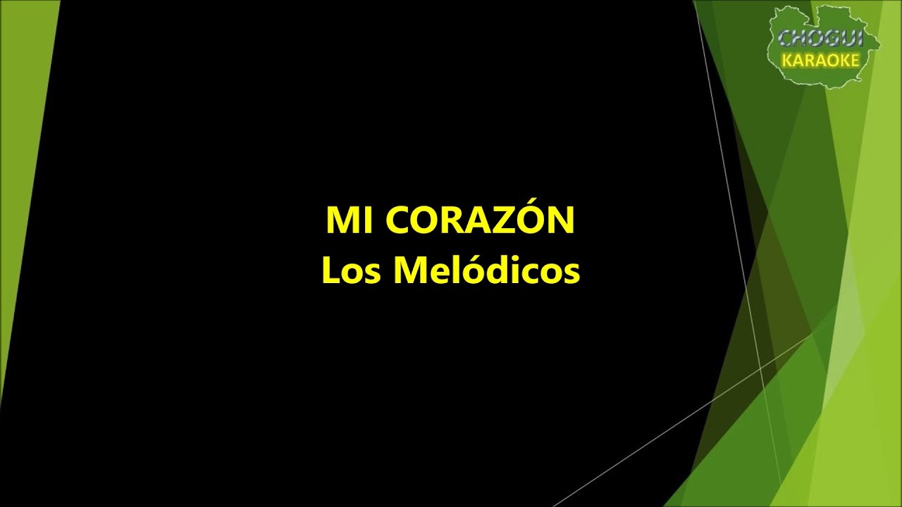 Los Melódicos - Mi Corazón (Karaoke/Pista)