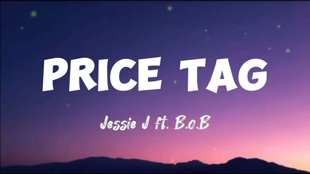 Jessie J - Price Tag (Lyrics) ft. B.o.B