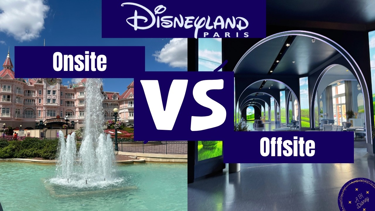 Where to stay Disneyland Paris, Onsite or Offsite?