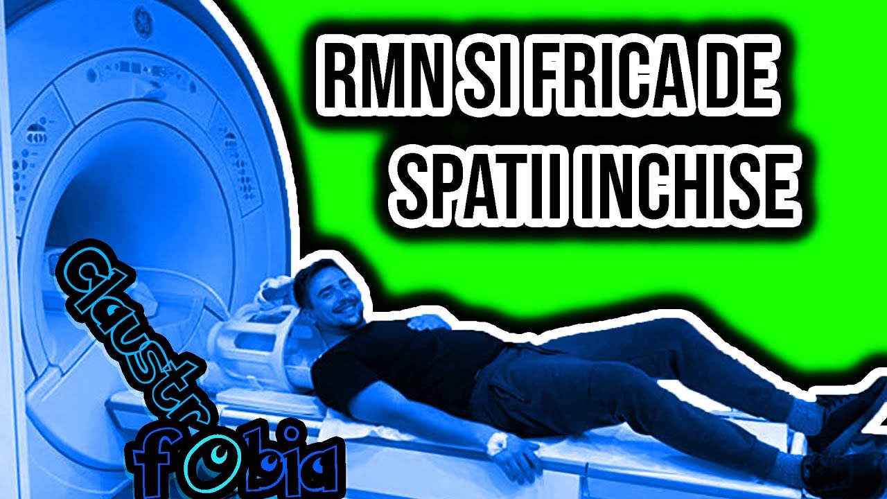 RMN cerebral și  claustrofobia