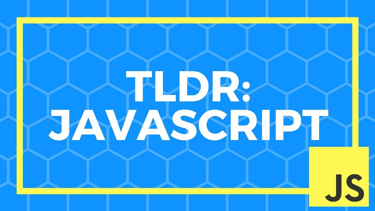 TLDR JavaScript | Introduction to JavaScript | JavaScript 101