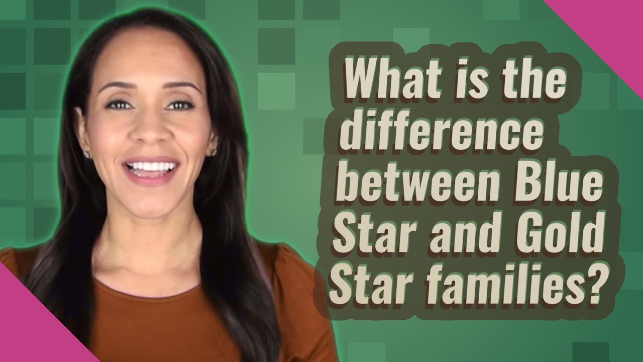 What is the difference between Blue Star and Gold Star families?