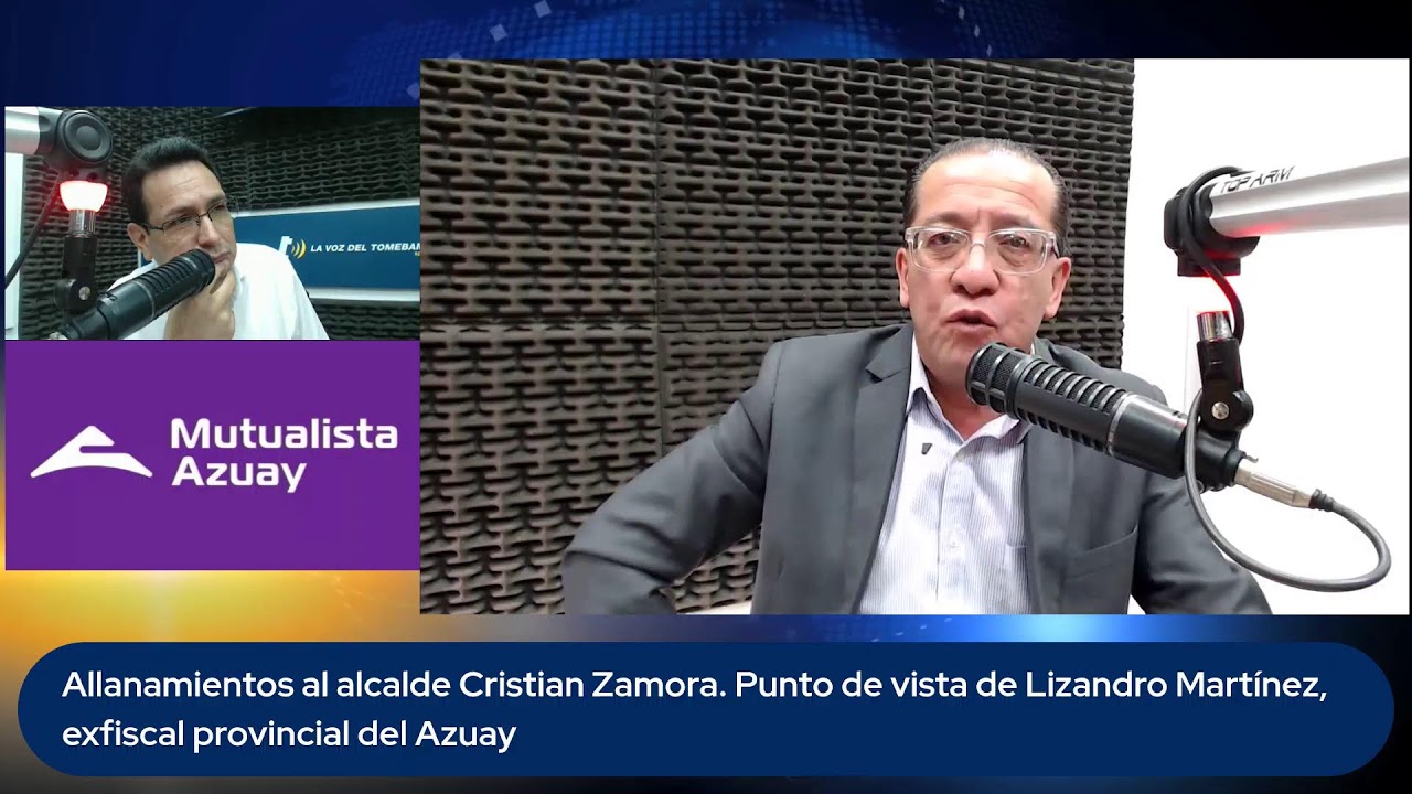 Allanamientos al alcalde Cristian Zamora. Punto de vista de Lizandro Martínez, exfiscal del Azuay