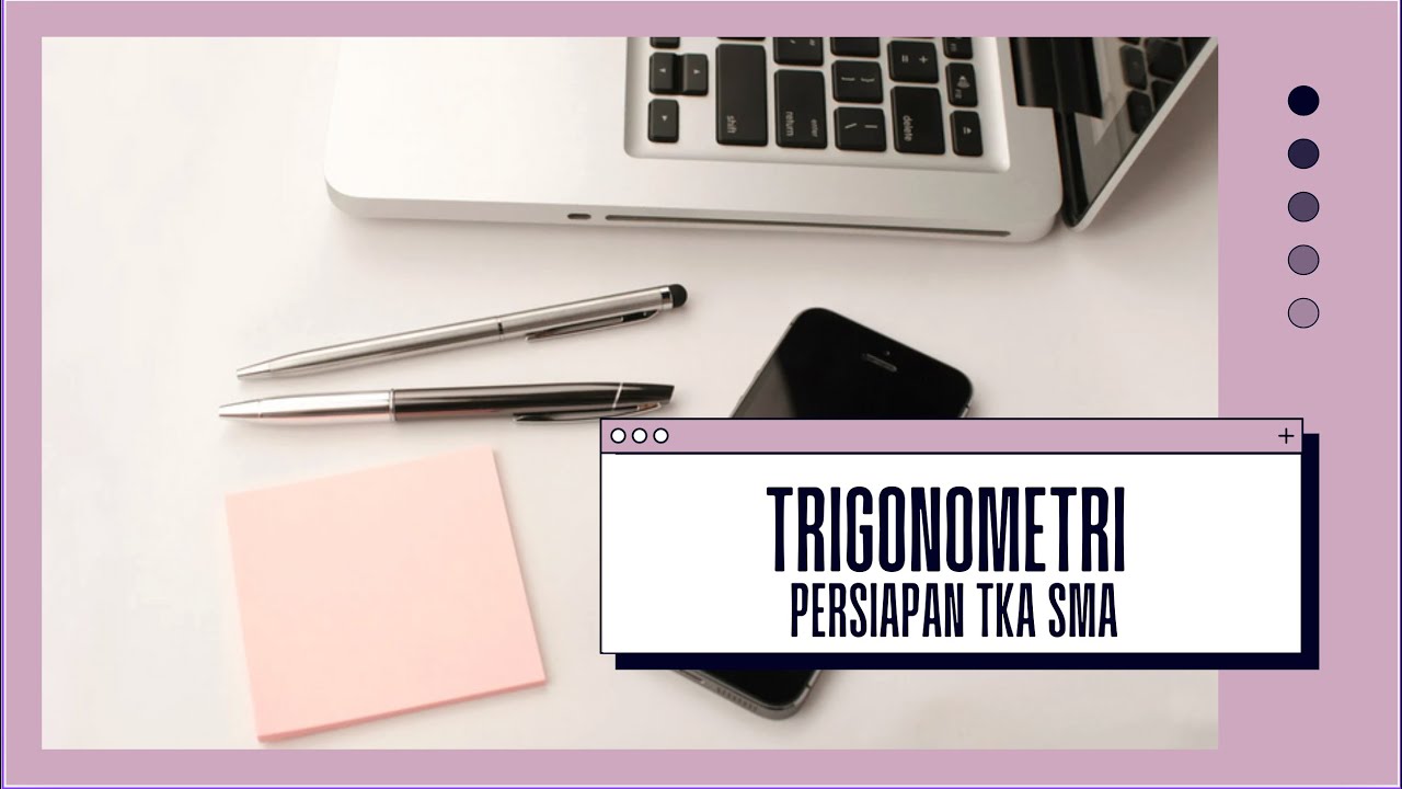 Trigonometri, Persiapan Test Kemampuan Akademik (TKA) SMA (Part 2)