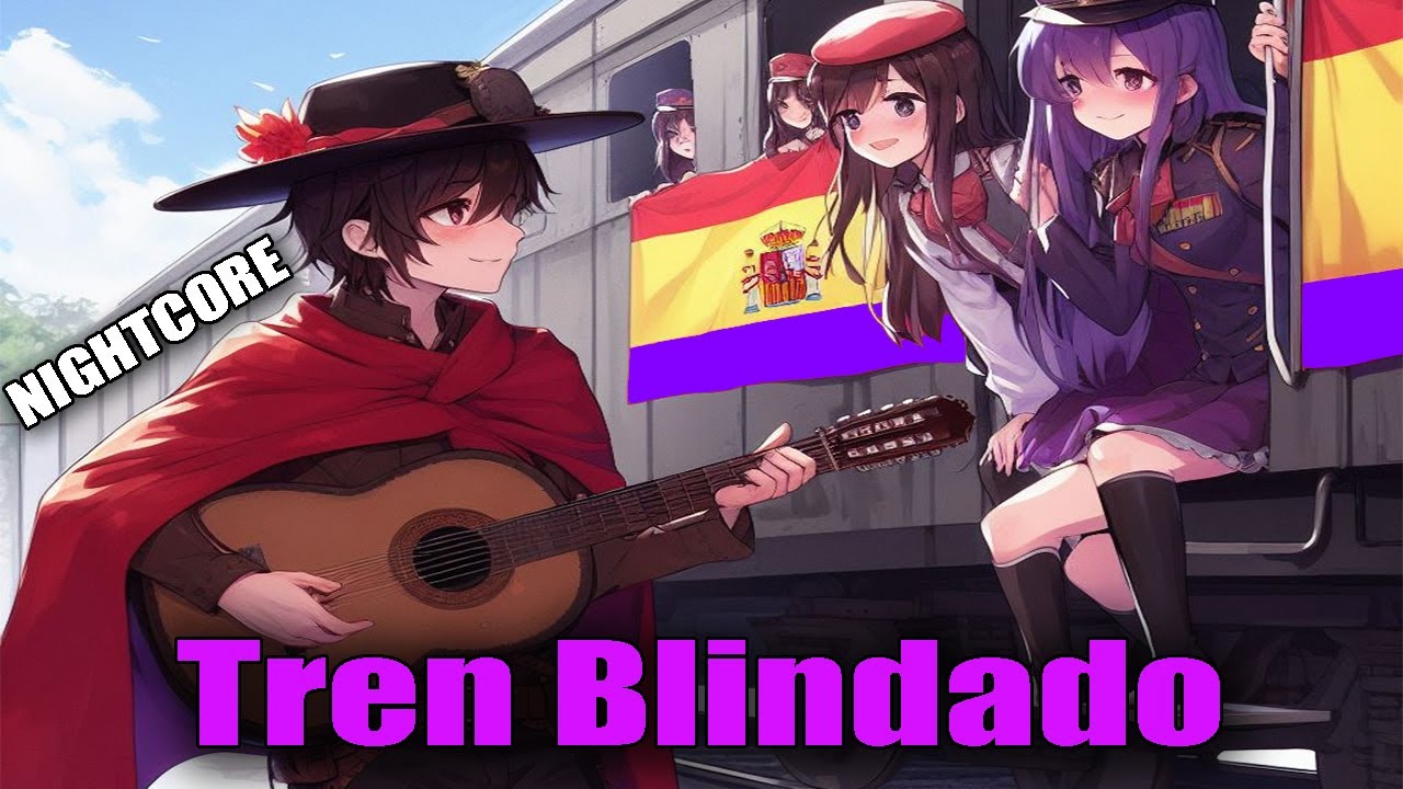 Nightcore - Armored Train - Spanish Civil War Song