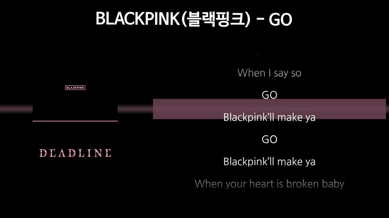 BLACKPINK(블랙핑크) - GO [가사/Lyrics]