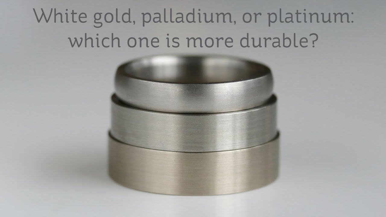 White gold, palladium, or platinum: which one is more durable?