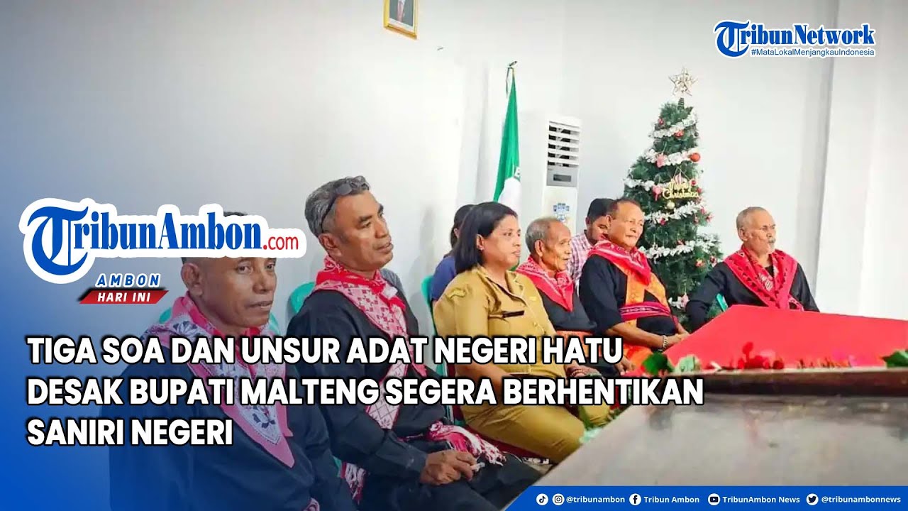 Tiga Soa dan Unsur Adat Negeri Hatu Desak Bupati Malteng Segera Berhentikan Saniri Negeri