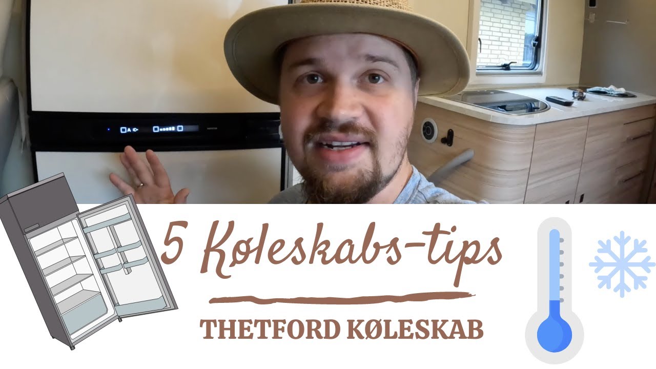 5 K&oslash;leskabs-Tips til Thetford k&oslash;leskab