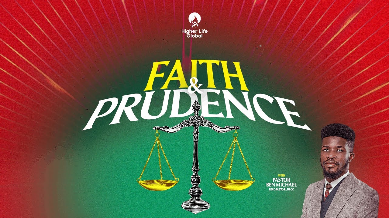 FAITH & PRUDENCE | PASTOR BEN MICHAEL
