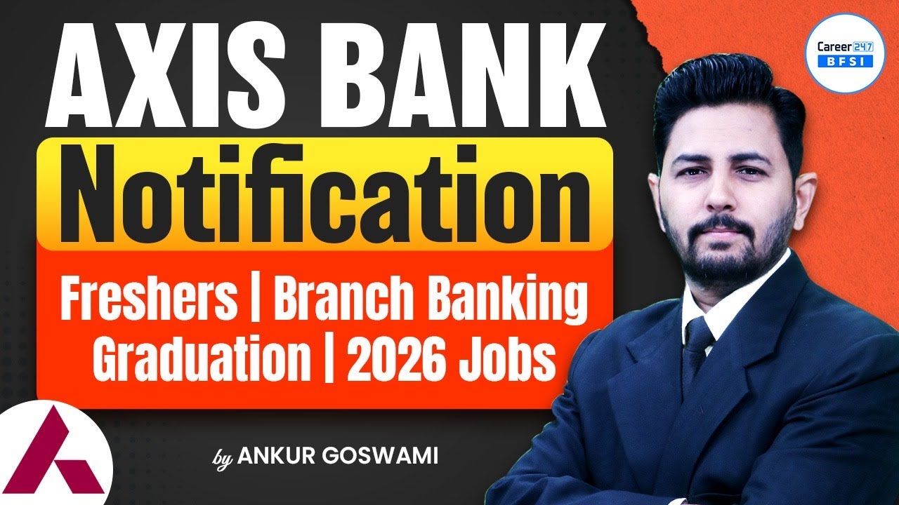 Axis Bank Recruitment 2026 | Freshers & Graduates | Branch Banking Jobs | Latest Notification