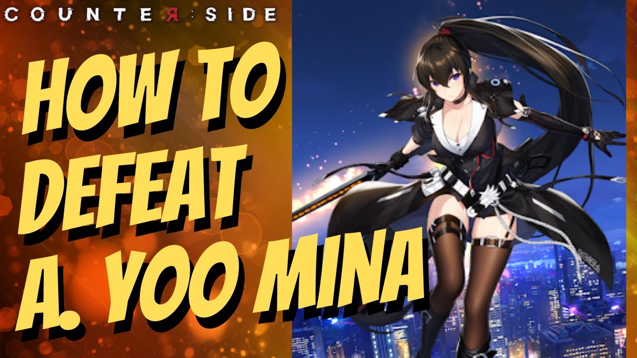 [Counter:Side SEA] How to Counter A. Yoo Mina in PVP | Rush Teams