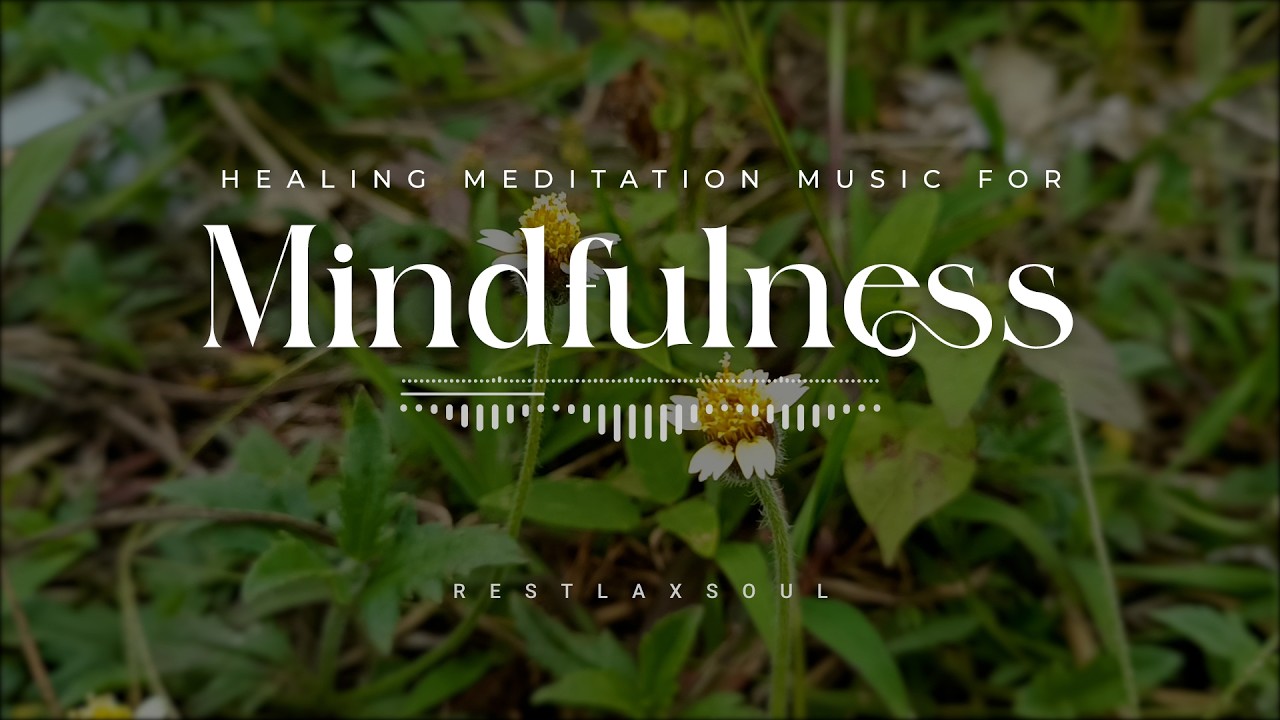 Healing Meditation Music for Mindfulness
