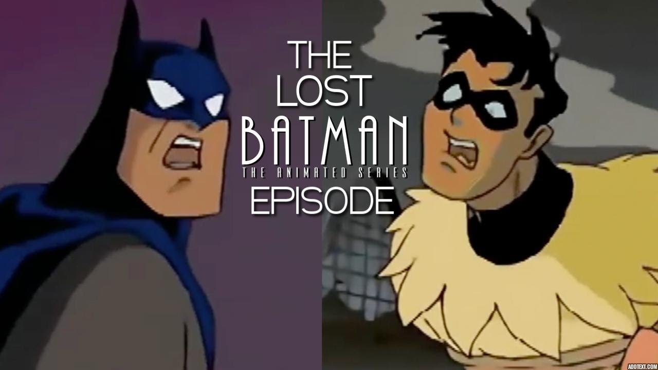 THE LOST EPISODE OF BATMAN THE ANIMATED SERIES