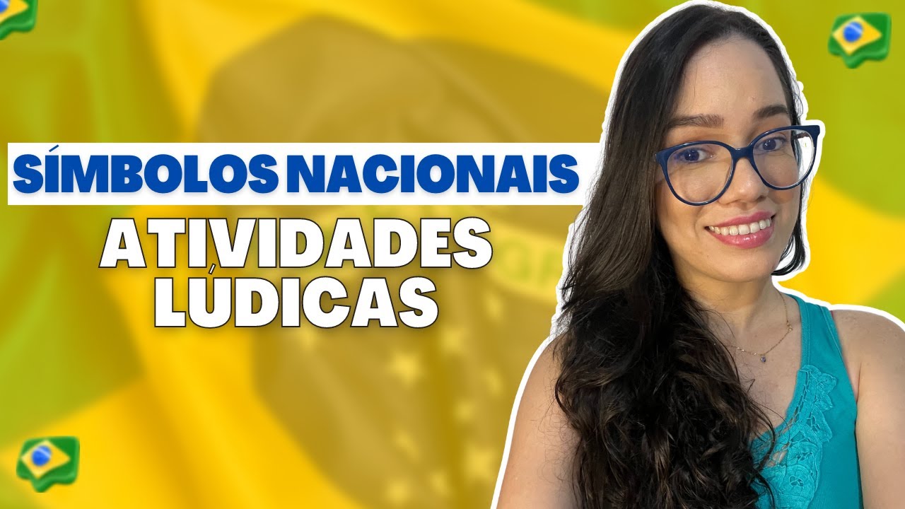 SIMBOLOS NACIONAIS: Atividades Lúdicas