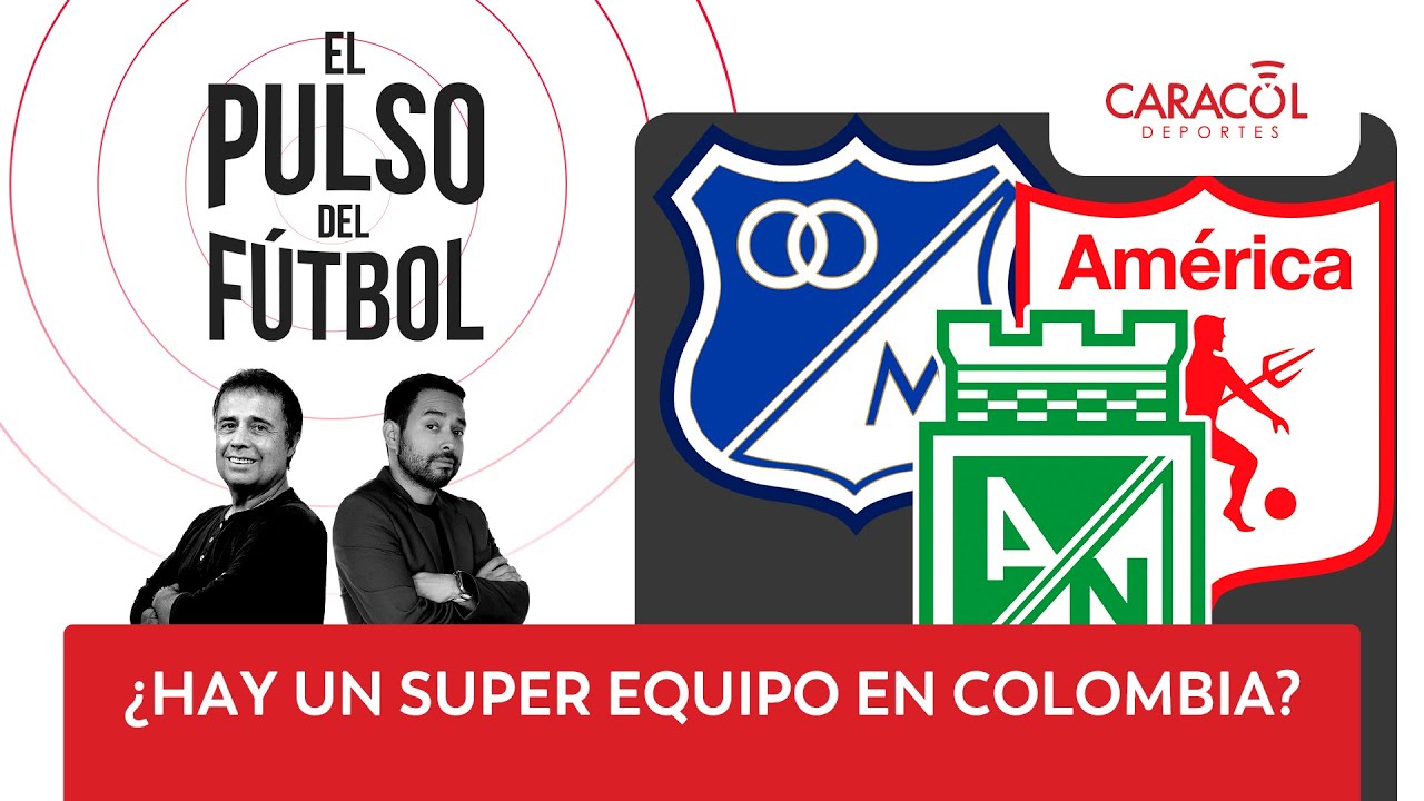 El pulso de video EN VIVO: ¿Hay un súper equipo en Colombia?