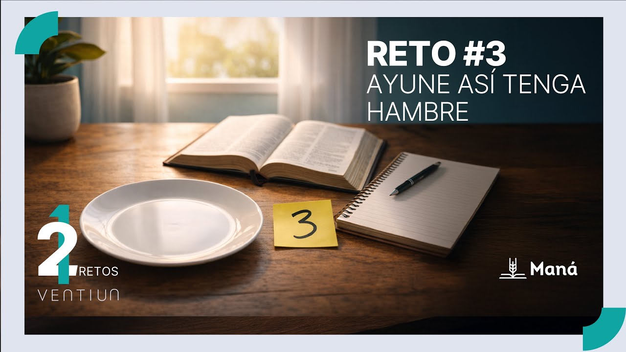 Devocional │ Reto #3: Ayune As&iacute; Tenga Hambre