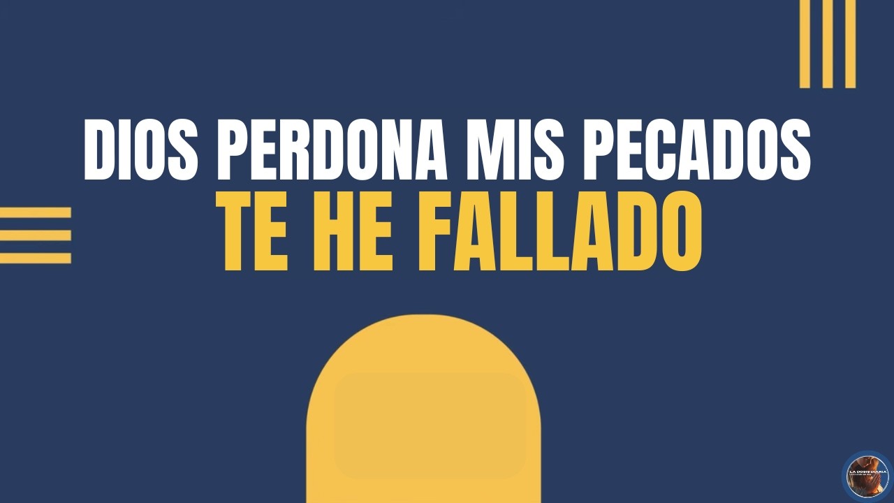 La Dosis Diaria - DIOS PERD&Oacute;NAME DE MIS PECADOS OCULTOS, TE HE FALLADO🙏