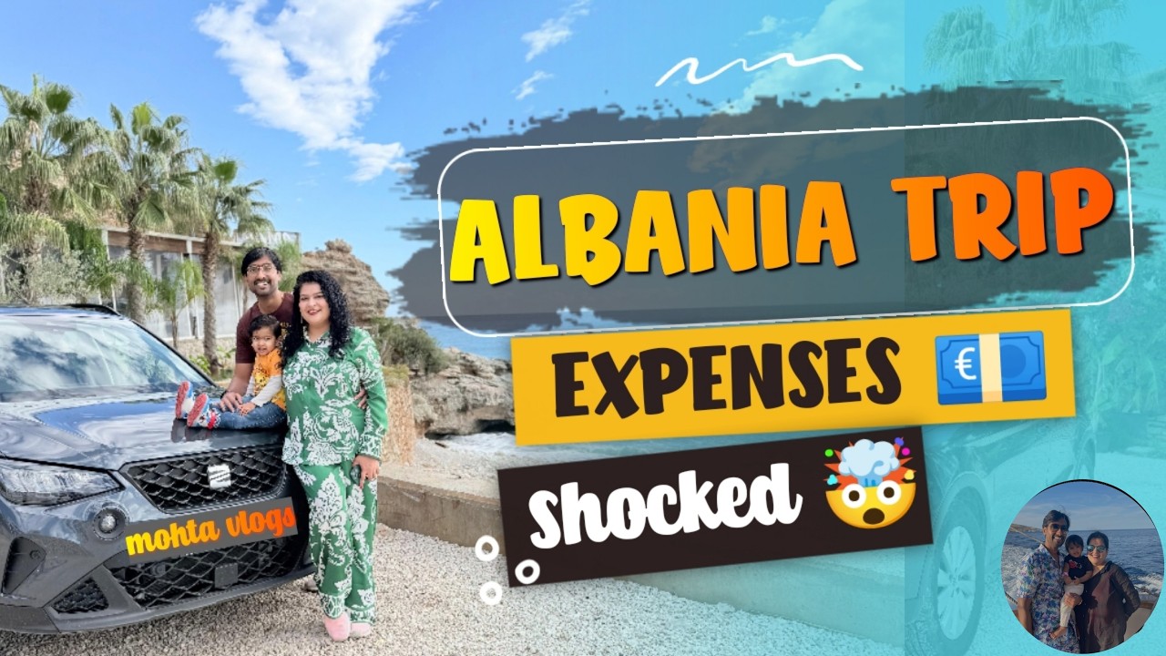 Albania Trip Expenses - Flights ,Hotel, Food and all other Expenses | Mohta Vlogs
