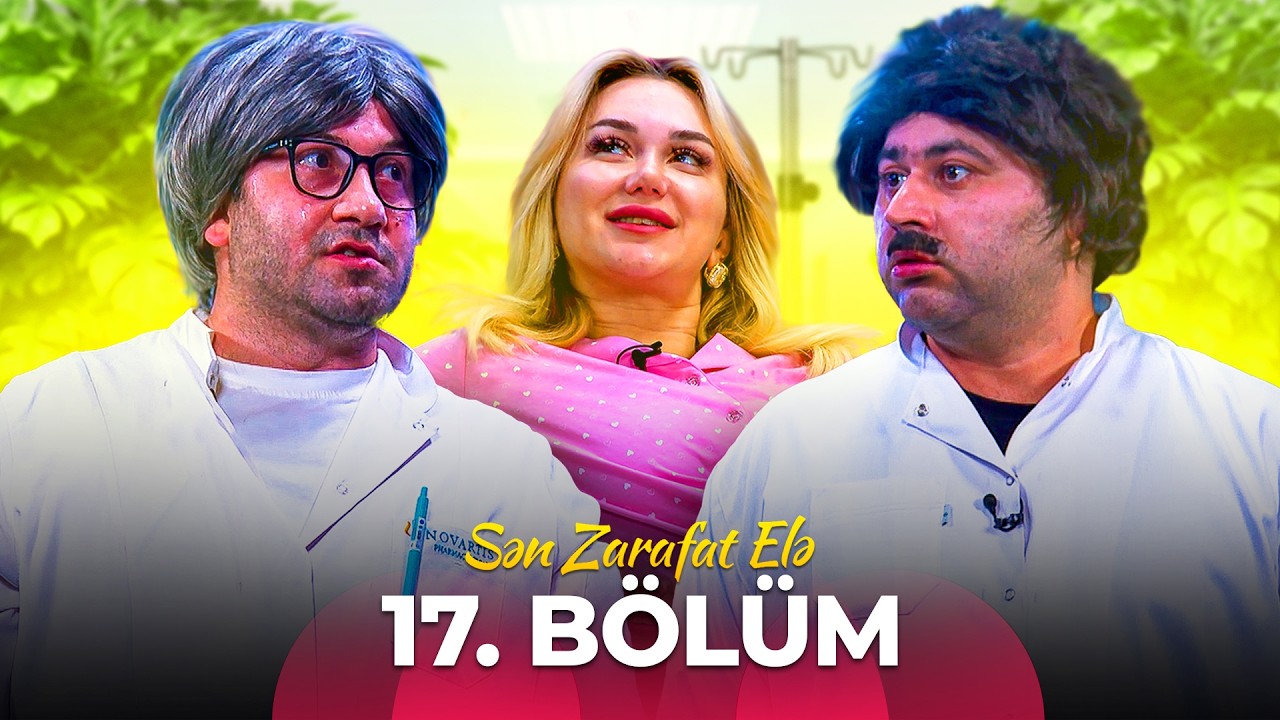 Sən Zarafat Elə 17. Bölüm