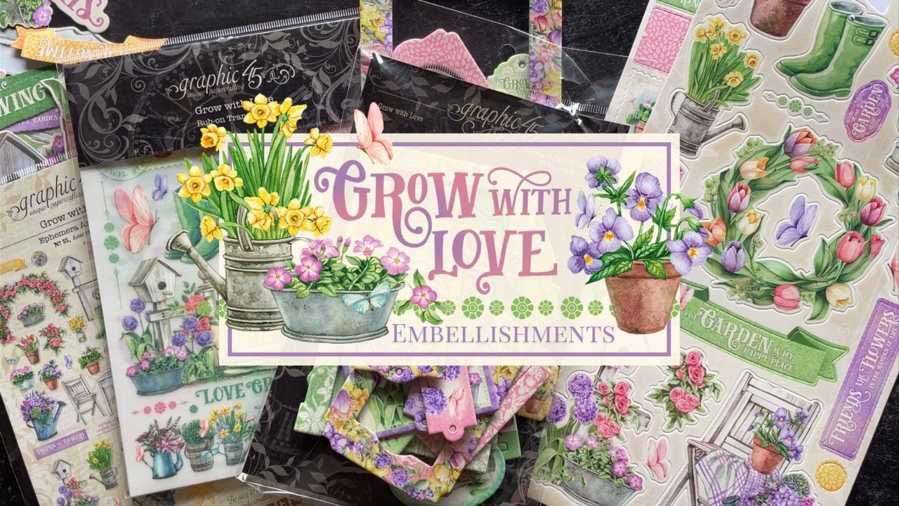 Grow with Love Embellishments Reveal
