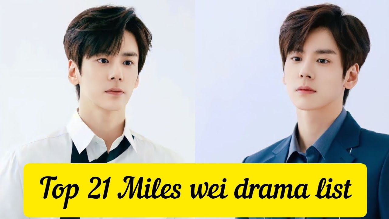 Top Miles wei drama list || Best miles wei drama list || Miles wei drama list |