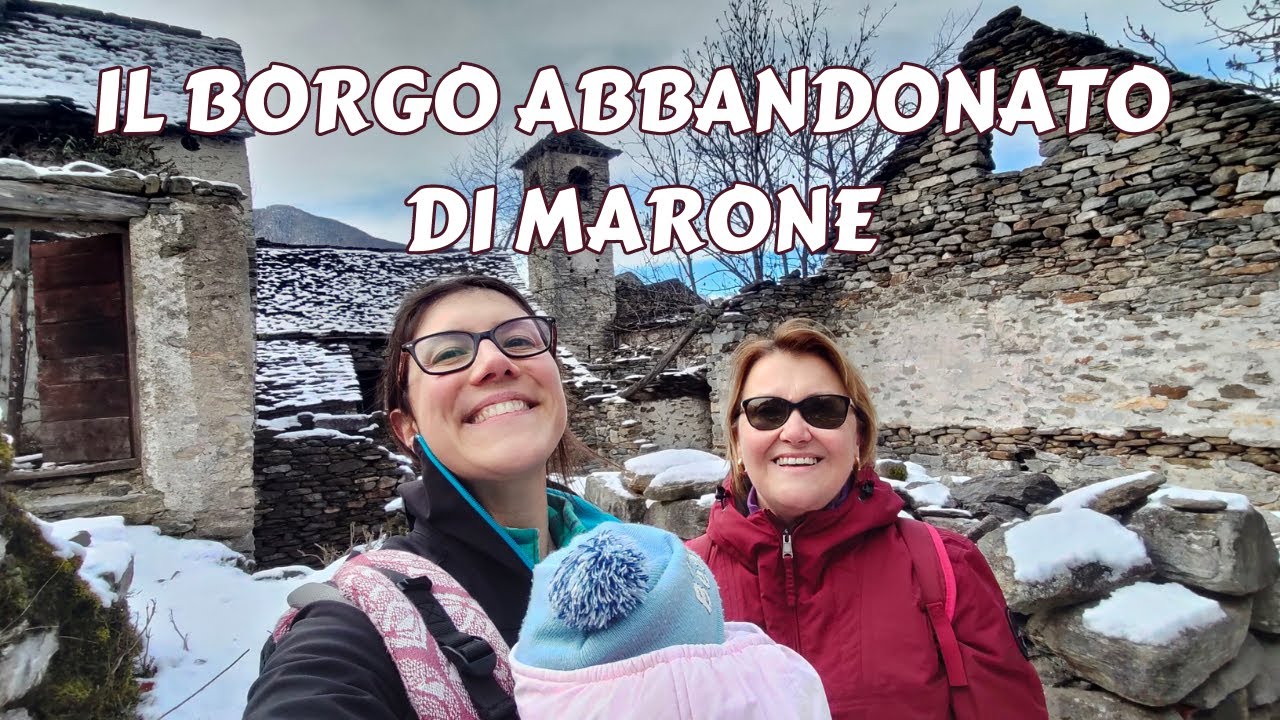 IL BORGO ABBANDONATO DI MARONE