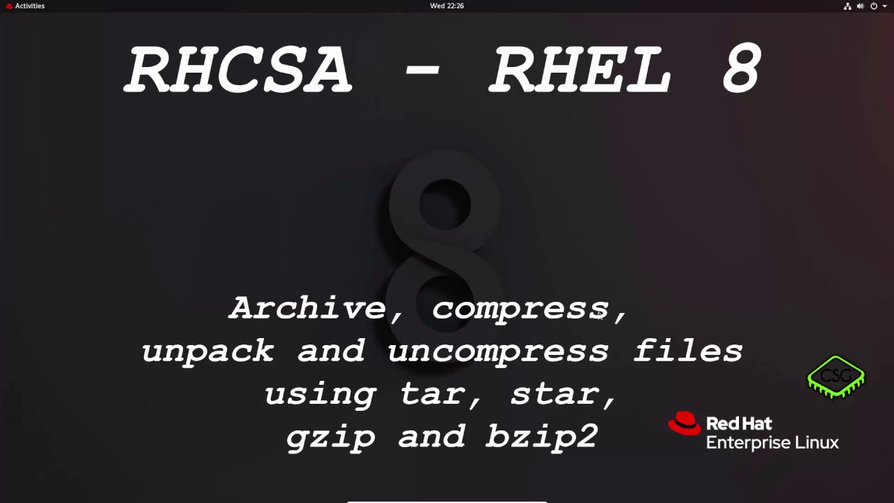 RHCSA RHEL 8 - Archive, compress, unpack, and uncompress files using tar, star, gzip, and bzip2
