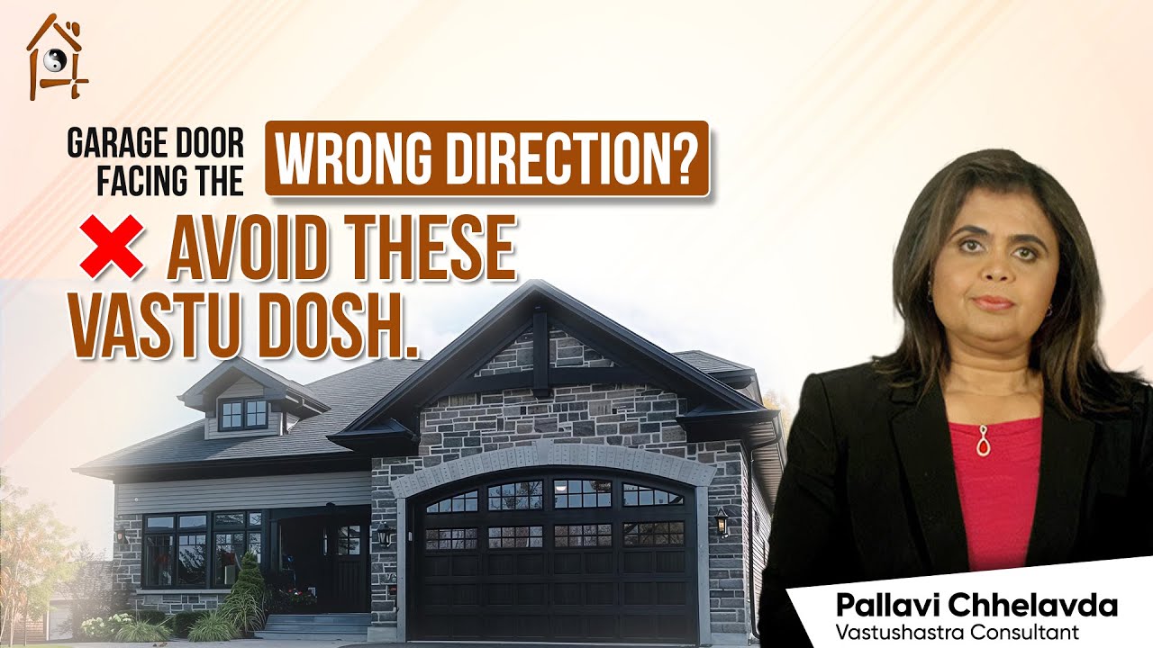 Vastu for home Garage: Car Garage Door in Wrong Direction | Pallavi Chhelavda | Vastu 2024