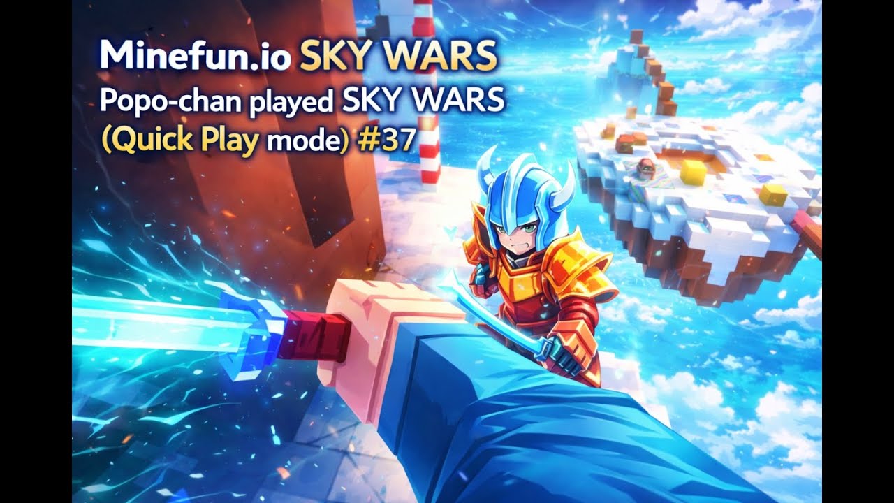 Minefun.io SKY WARS  Popo-chan played SKY WARS (Quick Play mode) #37 ポポちゃんスカイウォーズを凸!! #37
