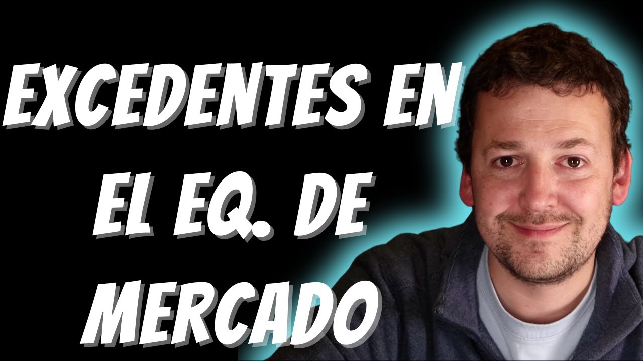 Cómo se comportan los excedentes en el equilibrio de mercado? | Excedentes