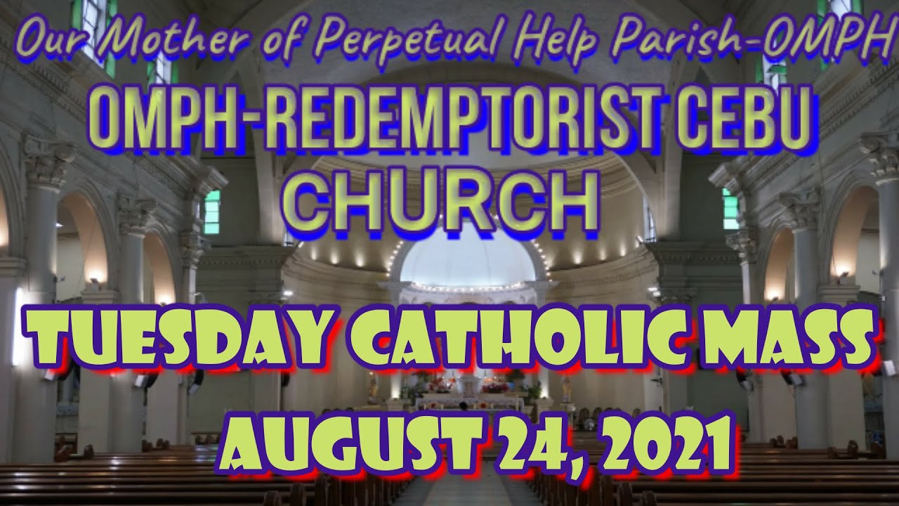 (OMPH) REDEMPTORIST CHURCH CEBU ONLINE LIVE NOVENA MASS TODAY TUESDAY - AUGUST 24, 2021.