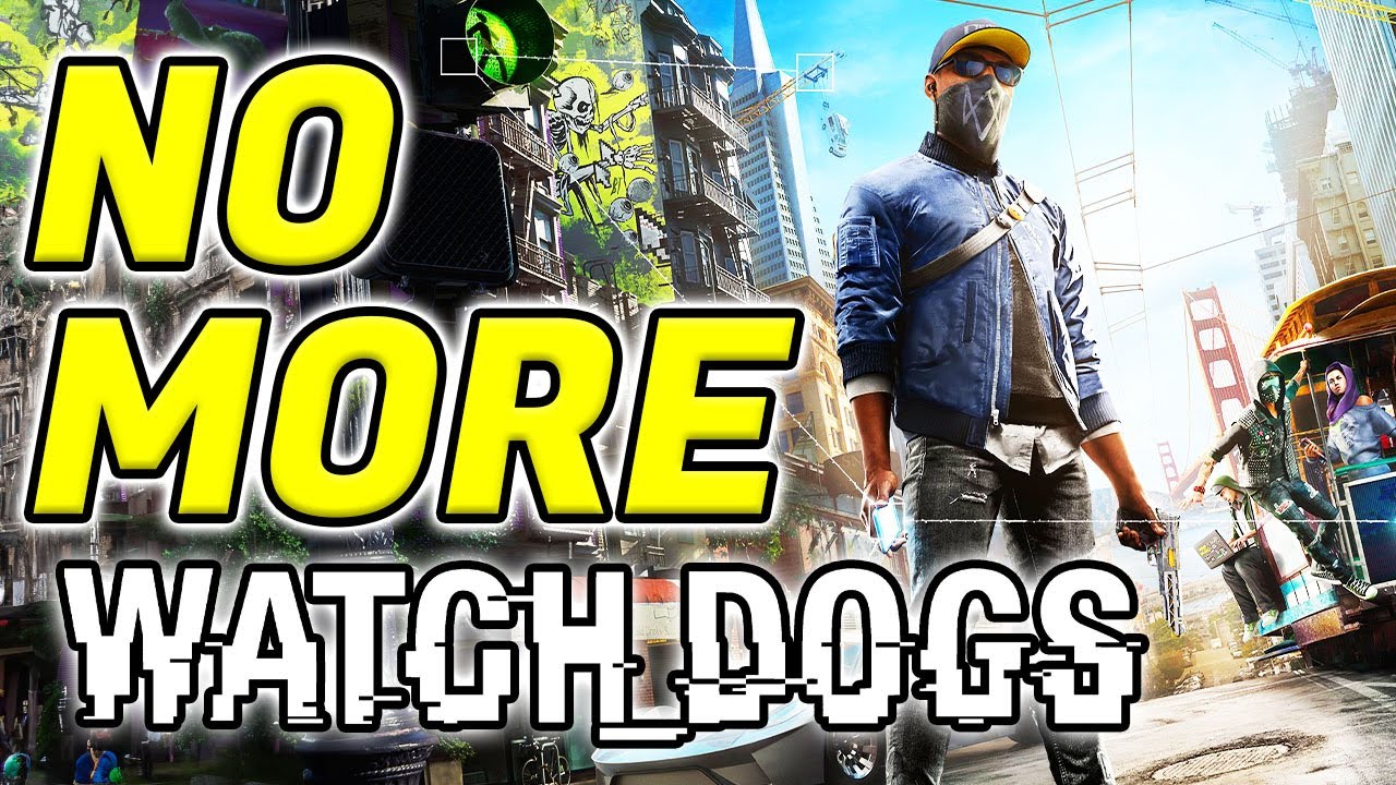 The Watch Dogs Series Is Dead?