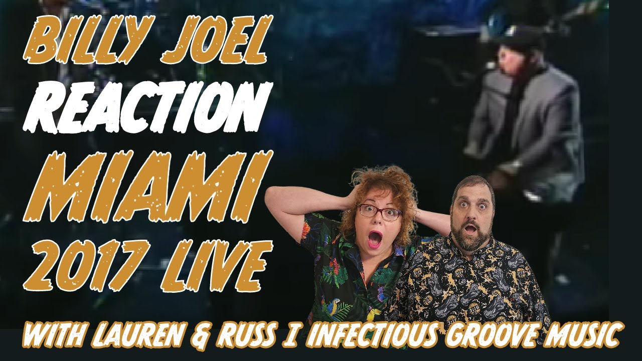 Billy Joel REACTION Miami 2017 LIVE with Lauren and Russ | Infectious Groove Music