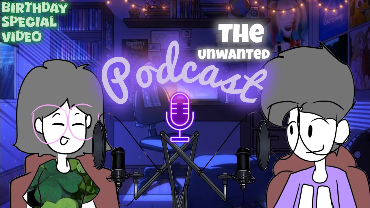 Podcast!! 🤩💥💥 || The Unwanted Podcast || 
