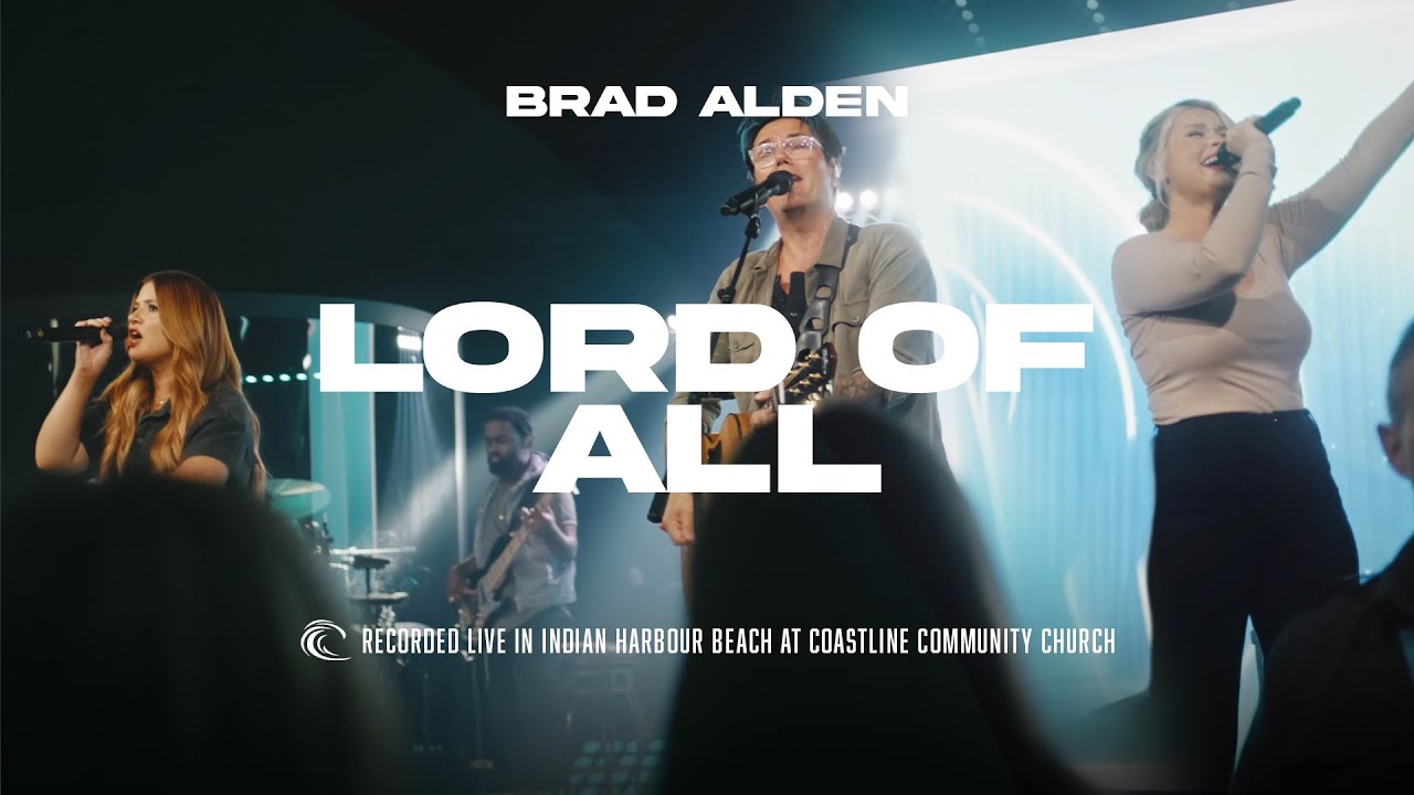 Brad Alden - Lord Of All (Live)  [Official Music Video]