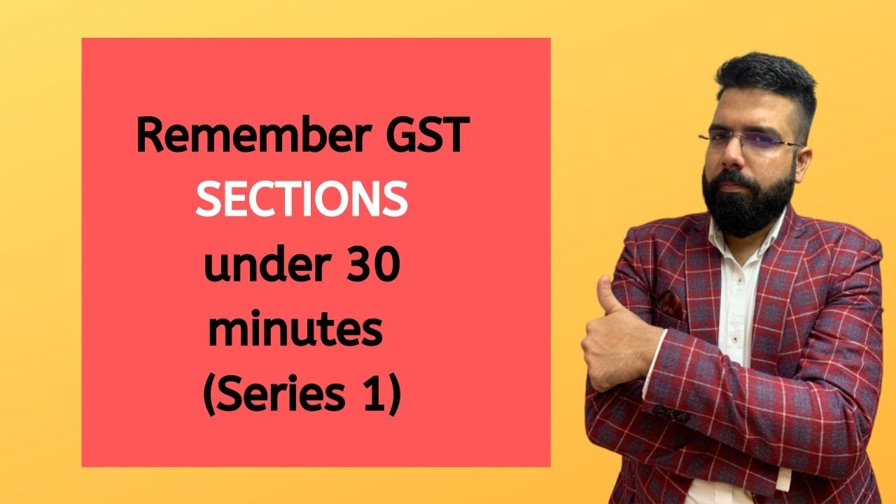 How to remember GST Sections under 30 minutes? | Series 1/3 | CA Ramesh Soni | CA/CS/CMA May  2020