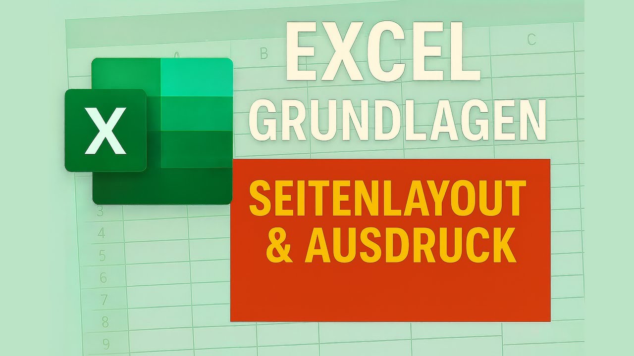 Excel Grundlagen Seitenlayout & Ausdruck