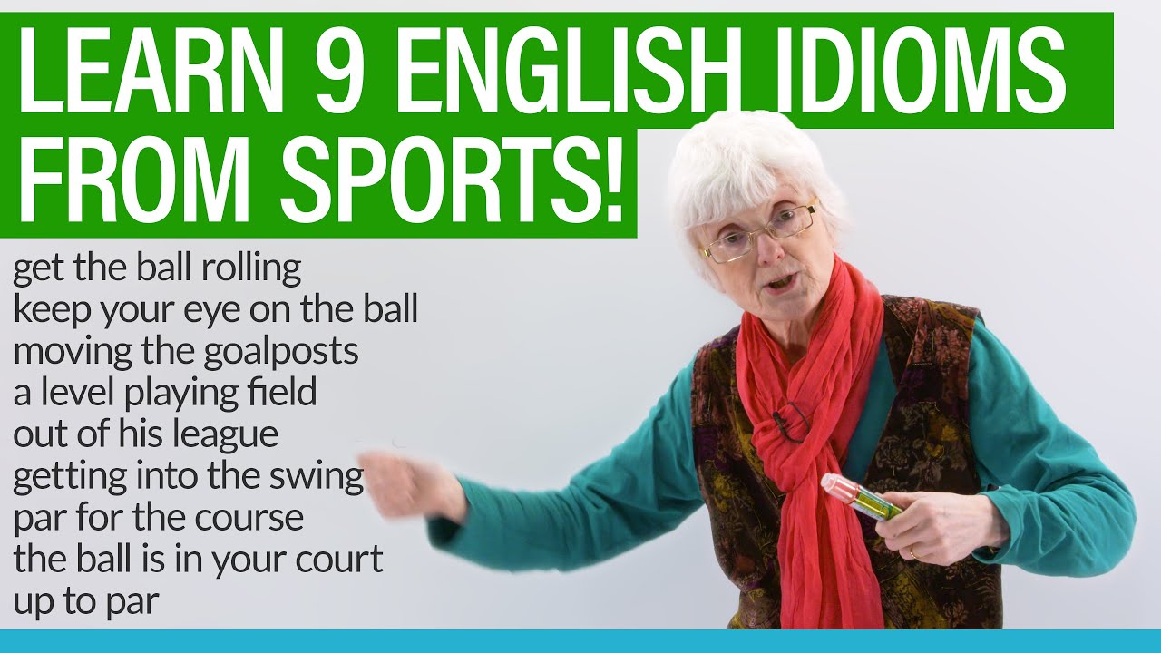 Learn 9 ENGLISH IDIOMS from Sports: out of your league, up to par, get into the swing...