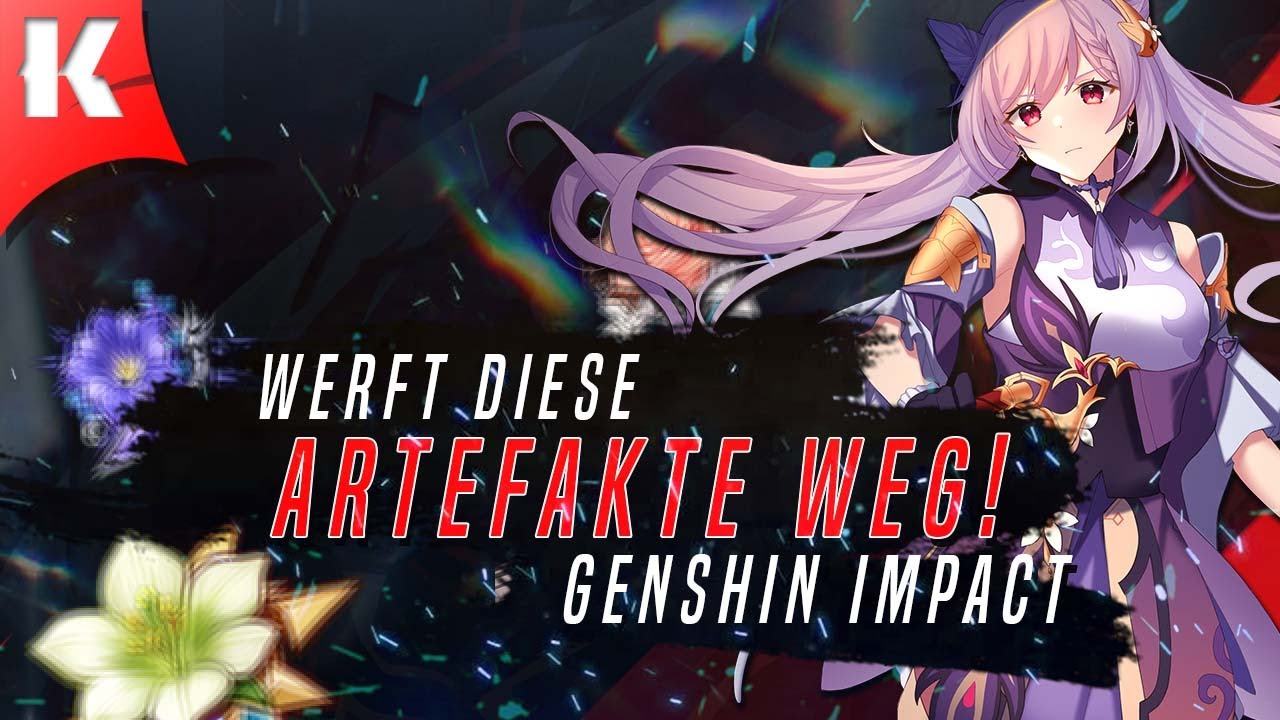 Werft die Artefakte weg! Artefakt Guide 2021 | Genshin Impact Artefakte Guide