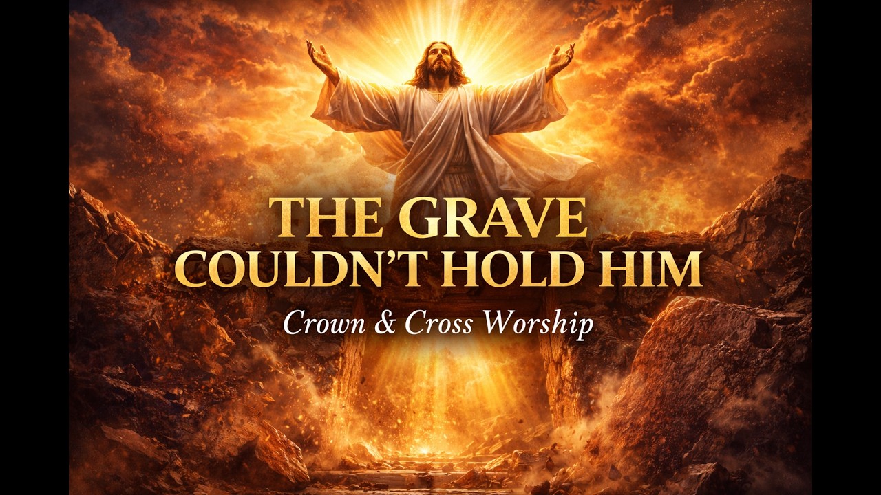 Crown and Cross Worship - The Grave Couldn't Hold Him