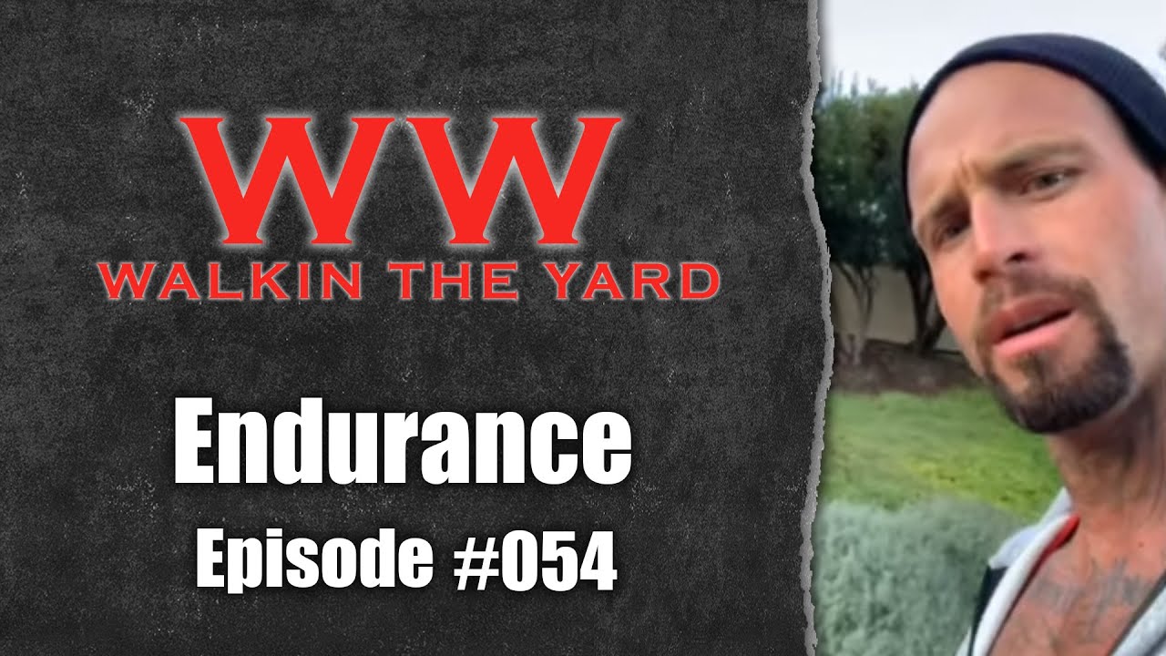 Wes Watson- Walkin The Yard: Endurance