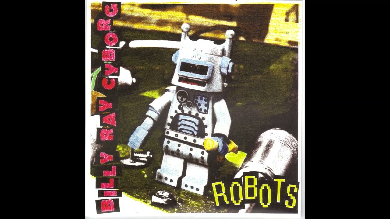 Billy Ray Cyborg - Robots